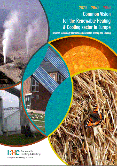 Common Vision for the Renewable Heating and Cooling  sector in Europe: 2020 - 2030 - 2050